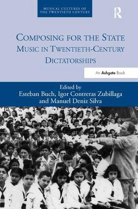 Esteban Buch, Igor Contreras Zubillaga, Manuel Deniz Silva - Composing for the State, Inbunden