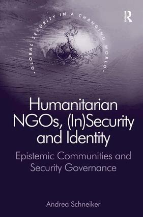 Andrea Schneiker - Humanitarian NGOs, (In)Security and Identity, Inbunden