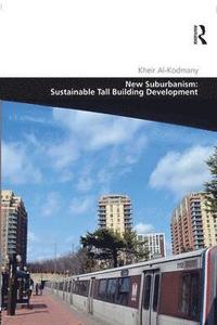 bokomslag New Suburbanism: Sustainable Tall Building Development