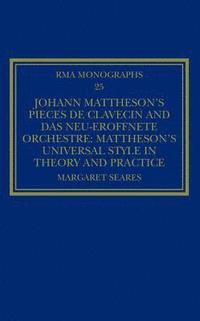 bokomslag Johann Matthesons Pices de clavecin and Das neu-erffnete Orchestre