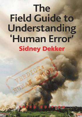 bokomslag The Field Guide to Understanding 'Human Error'