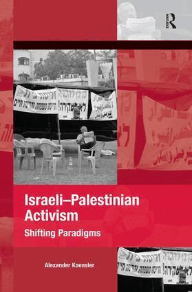 Alexander Koensler - Israeli-Palestinian Activism, Inbunden