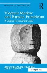 bokomslag Vladimir Markov and Russian Primitivism