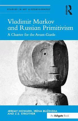 Jeremy Howard, Irena Bužinska, Z.S. Strother - Vladimir Markov and Russian Primitivism, Inbunden