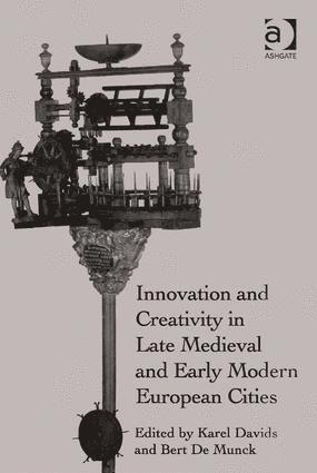 bokomslag Innovation and Creativity in Late Medieval and Early Modern European Cities