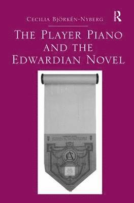 bokomslag Player Piano and the Edwardian Novel