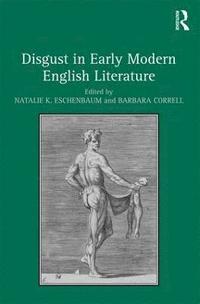bokomslag Disgust in Early Modern English Literature