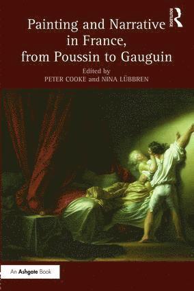 Peter Cooke, Nina Lübbren, Nina Lubbren - Painting and Narrative in France, from Poussin to Gauguin, Inbunden