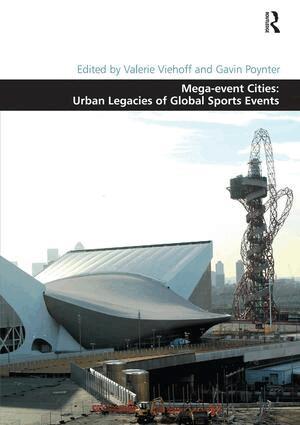 Valerie Viehoff, Gavin Poynter - Mega-event Cities: Urban Legacies of Global Sports Events, Inbunden