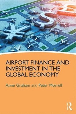 bokomslag Airport Finance and Investment in the Global Economy