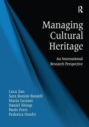 Luca Zan, Sara Bonini Baraldi, Maria Lusiani, Daniel Shoup, Paolo Ferri, Federica Onofri - Managing Cultural Heritage, Inbunden