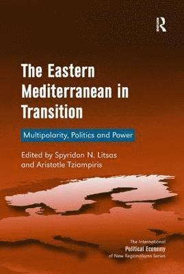 Spyridon N. Litsas, Aristotle Tziampiris - Eastern Mediterranean in Transition, Inbunden