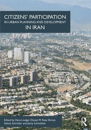 Hans-Liudger Dienel, M. Reza Shirazi, Sabine Schröder, Jenny Schmithals - Citizens' Participation in Urban Planning and Development in Iran, Inbunden