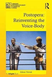 bokomslag Postopera: Reinventing the Voice-Body