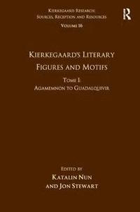 bokomslag Volume 16, Tome I: Kierkegaard's Literary Figures and Motifs