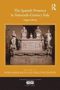 bokomslag The Spanish Presence in Sixteenth-Century Italy