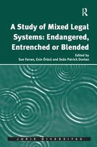 bokomslag A Study of Mixed Legal Systems: Endangered, Entrenched or Blended