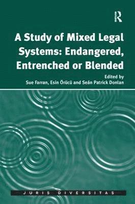 bokomslag A Study of Mixed Legal Systems: Endangered, Entrenched or Blended