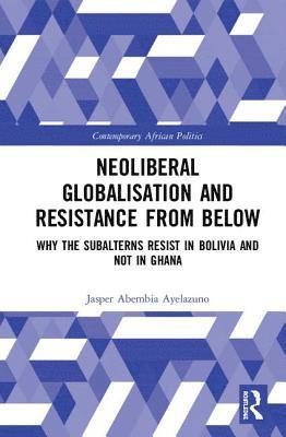 bokomslag Neoliberal Globalisation and Resistance from Below