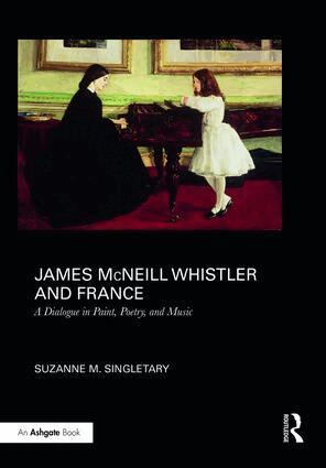 Suzanne Singletary - James McNeill Whistler and France, Inbunden