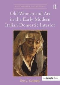 bokomslag Old Women and Art in the Early Modern Italian Domestic Interior