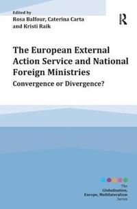 bokomslag The European External Action Service and National Foreign Ministries