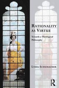 bokomslag Rationality as Virtue