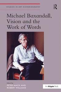 bokomslag Michael Baxandall, Vision and the Work of Words
