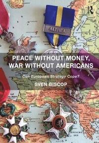 bokomslag Peace Without Money, War Without Americans