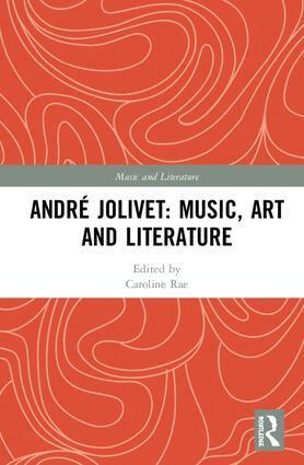 Caroline Rae - André Jolivet: Music, Art and Literature, Inbunden