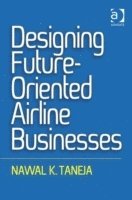 bokomslag Designing Future-Oriented Airline Businesses