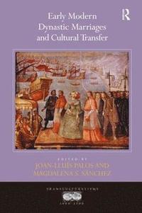bokomslag Early Modern Dynastic Marriages and Cultural Transfer