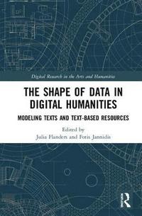 bokomslag The Shape of Data in Digital Humanities