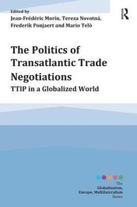 bokomslag The Politics of Transatlantic Trade Negotiations