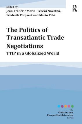 Jean-Frederic Morin, Tereza Novotná, Frederik Ponjaert, Mario Telò - Politics of Transatlantic Trade Negotiations, Häftad
