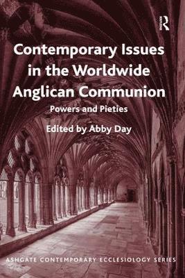 Abby Day - Contemporary Issues in the Worldwide Anglican Communion, Inbunden