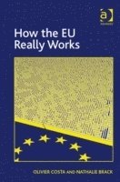 Olivier Costa, Nathalie Brack - How the Eu Really Works, Häftad