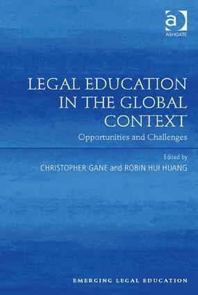Christopher Gane, Robin Hui Huang - Legal Education in the Global Context, Inbunden