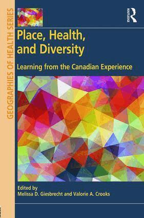 Melissa D. Giesbrecht, Valorie A. Crooks - Place, Health, and Diversity, Inbunden