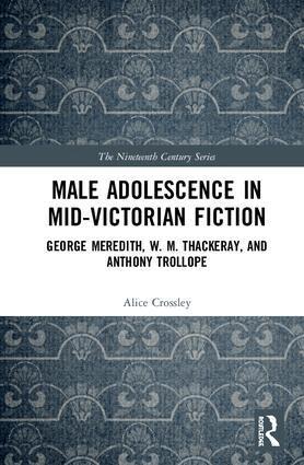 Alice Crossley - Male Adolescence in Mid-Victorian Fiction, Inbunden