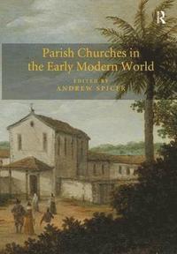 bokomslag Parish Churches in the Early Modern World