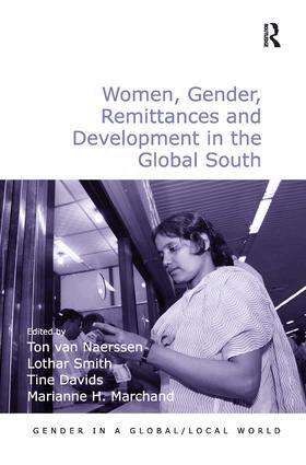 Ton van Naerssen, Lothar Smith, Marianne H. Marchand - Women, Gender, Remittances and Development in the Global South, Inbunden