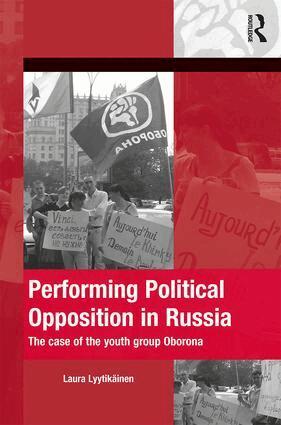 Laura Lyytikainen - Performing Political Opposition in Russia, Inbunden