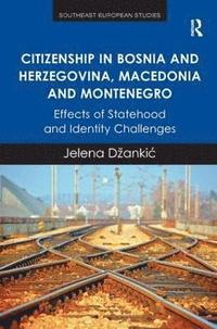 bokomslag Citizenship in Bosnia and Herzegovina, Macedonia and Montenegro