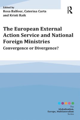 bokomslag The European External Action Service and National Foreign Ministries