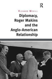 bokomslag Diplomacy, Roger Makins and the Anglo-American Relationship