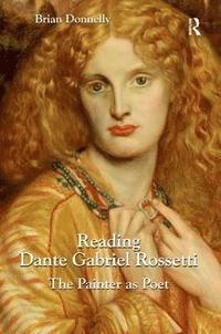 bokomslag Reading Dante Gabriel Rossetti