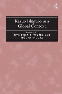 bokomslag Kazuo Ishiguro in a Global Context