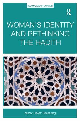 Nimat Hafez Barazangi - Woman's Identity and Rethinking the Hadith, Inbunden