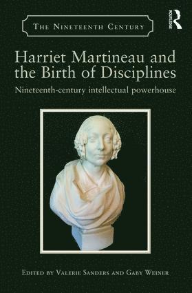 Valerie Sanders, Gaby Weiner - Harriet Martineau and the Birth of Disciplines, Inbunden